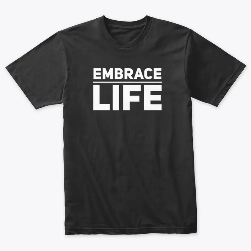 Embrace Life