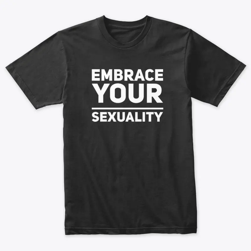 Embrace Your Sexuality