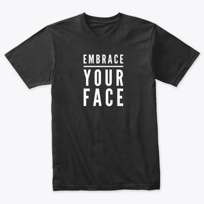 Embrace Your Face