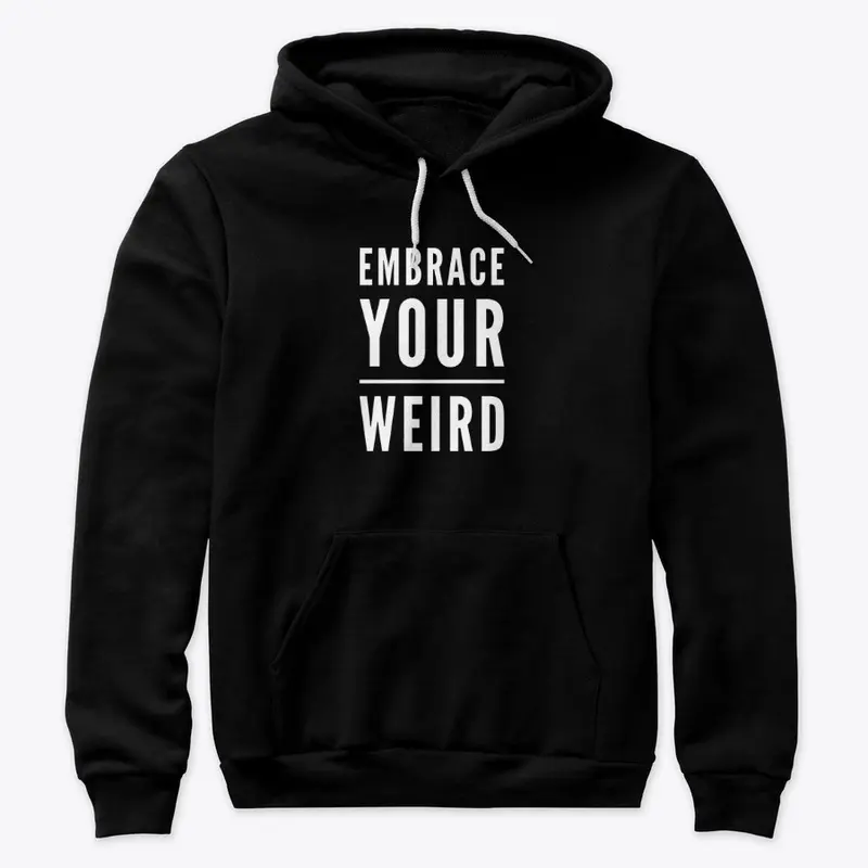 Embrace Your Weird