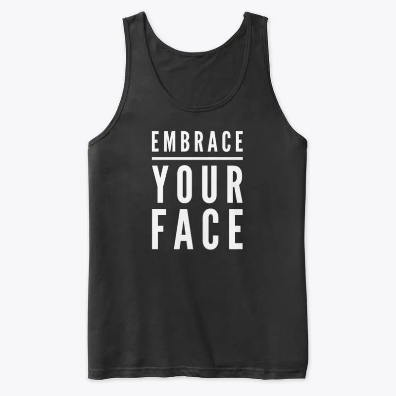 Embrace Your Face