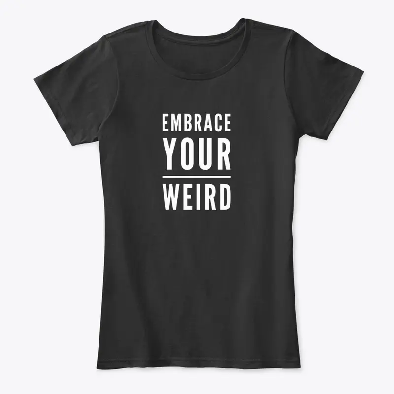 Embrace Your Weird