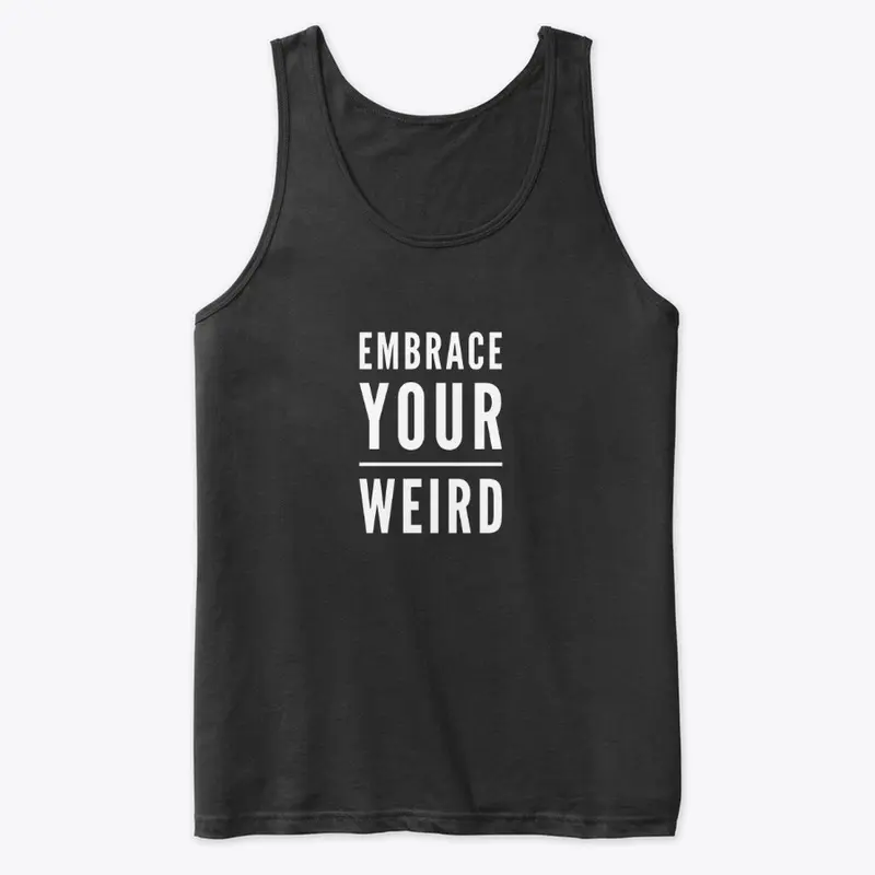 Embrace Your Weird