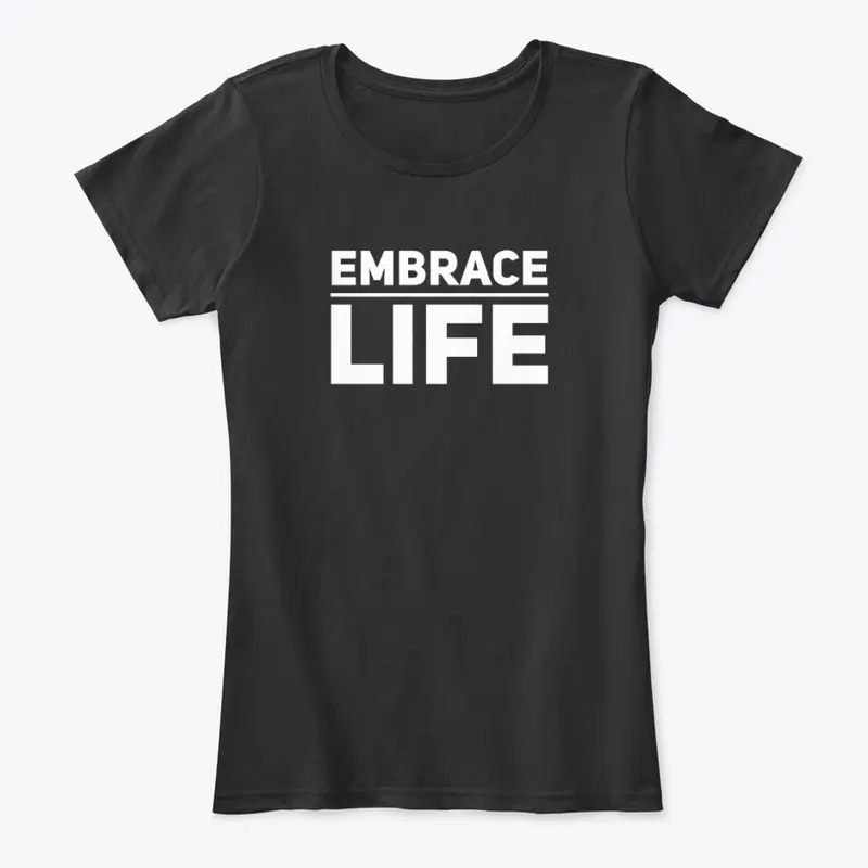 Embrace Life