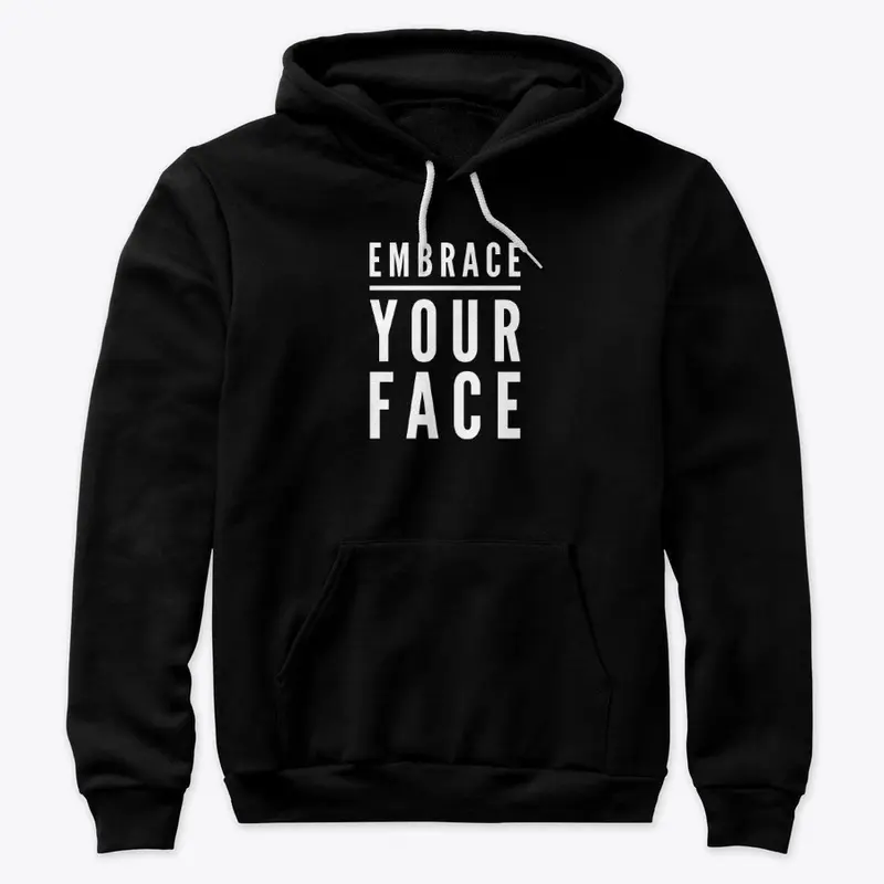 Embrace Your Face