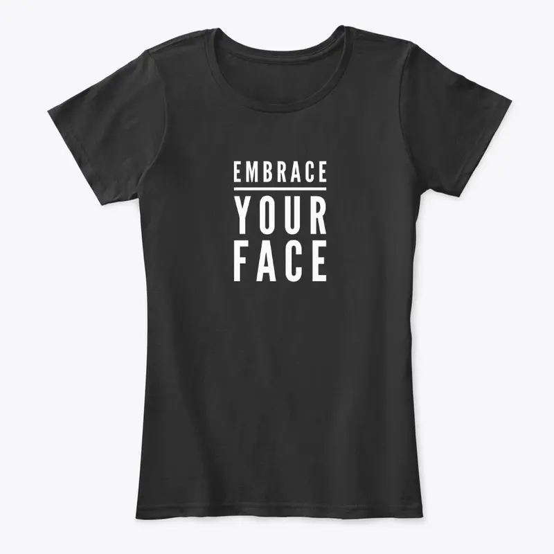 Embrace Your Face