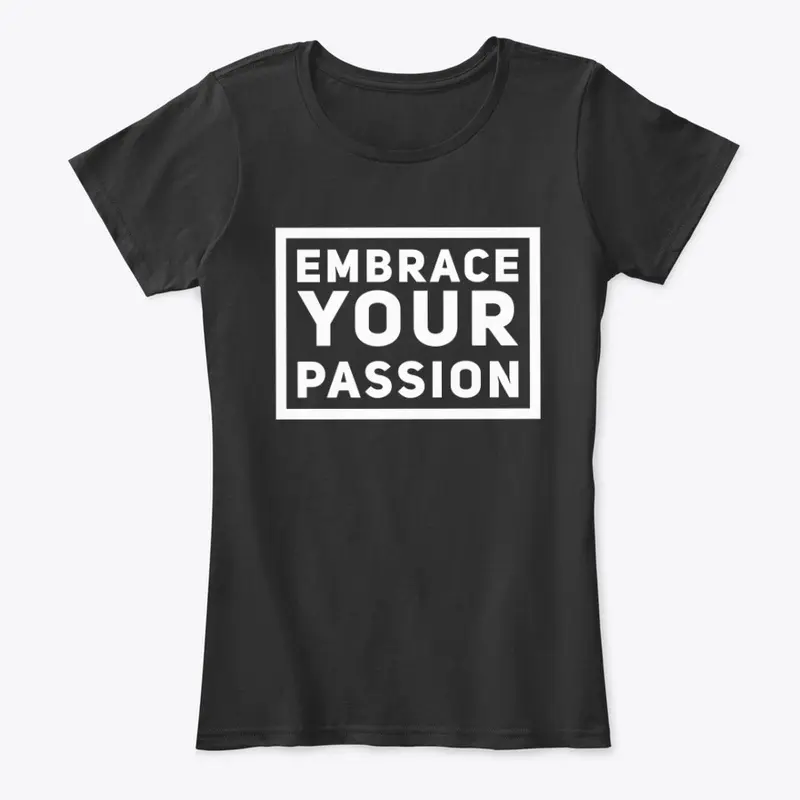 Embrace Your Passion