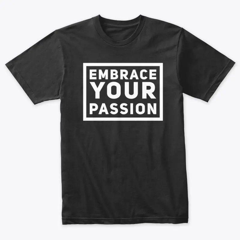 Embrace Your Passion